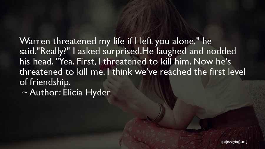 Someone Left Me Alone Quotes By Elicia Hyder