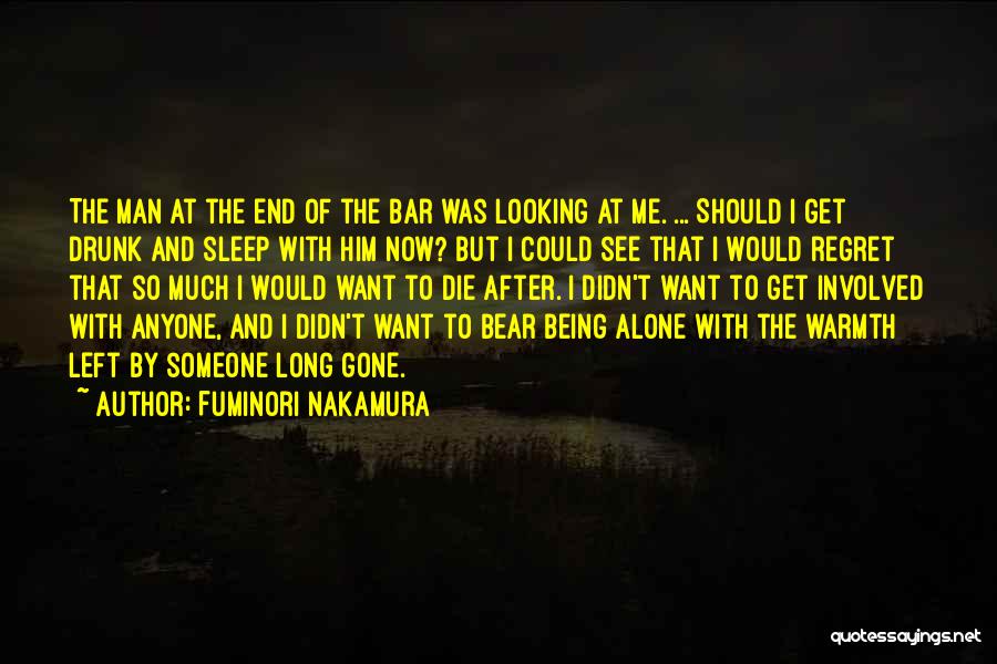 Someone Left Me Alone Quotes By Fuminori Nakamura