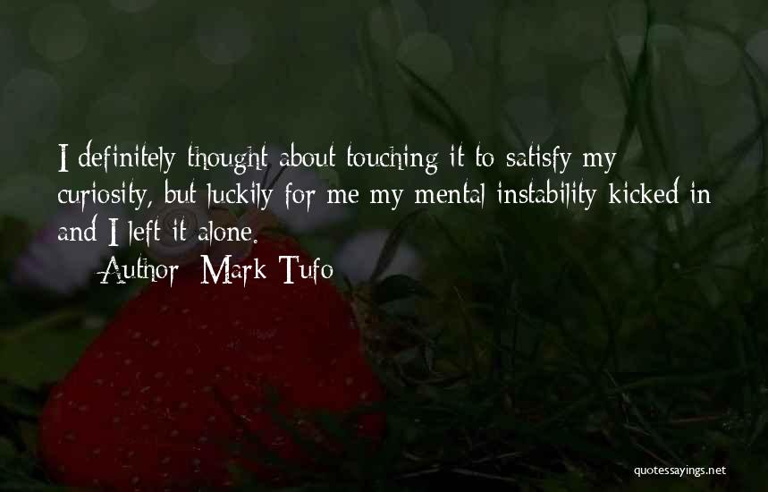 Someone Left Me Alone Quotes By Mark Tufo