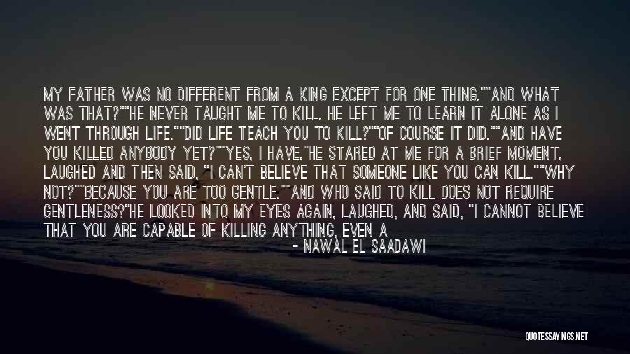 Someone Left Me Quotes By Nawal El Saadawi Someone Left Me Quotes By Nawal El Saadawi