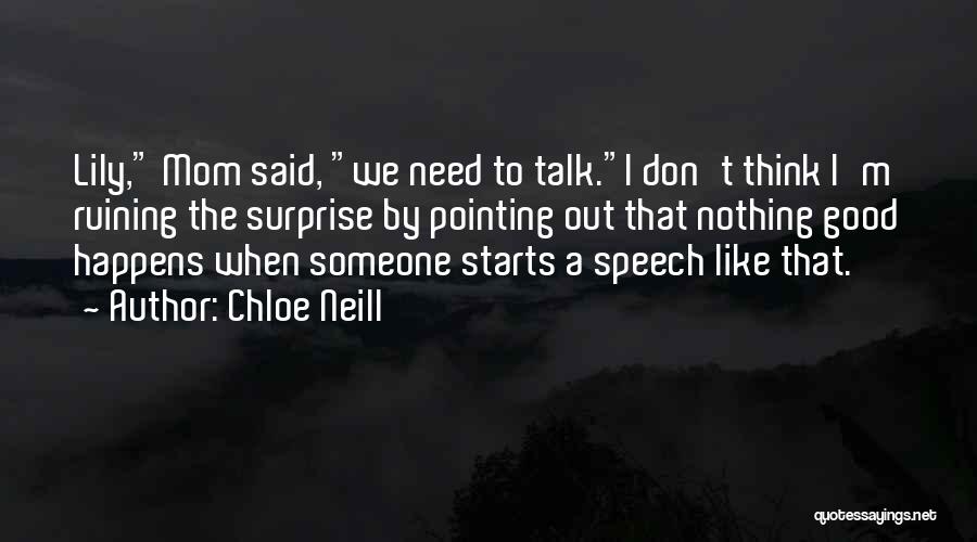 Someone Like A Mom Quotes By Chloe Neill