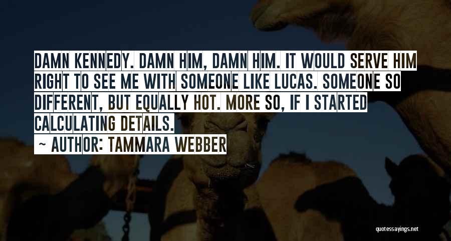 Someone Like It Hot Quotes By Tammara Webber