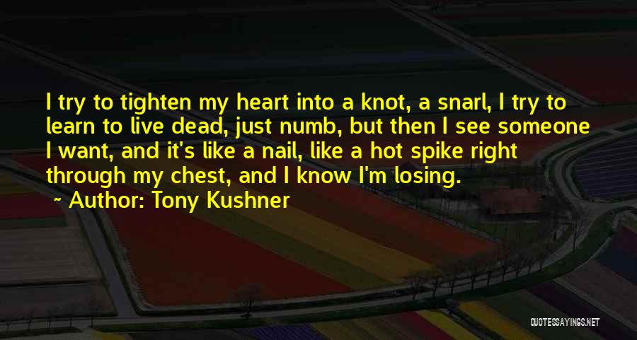Someone Like It Hot Quotes By Tony Kushner