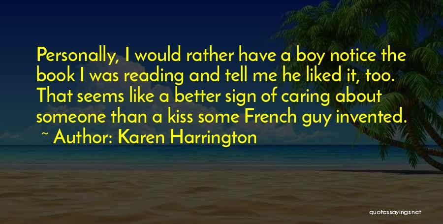 Someone Like Me Book Quotes By Karen Harrington