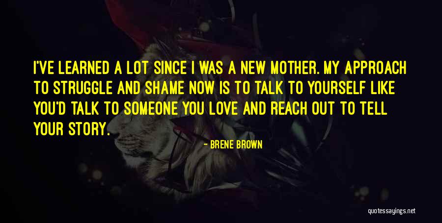 Someone Like Your Mother Quotes By Brene Brown Someone Like Your Mother Quotes By Brene Brown