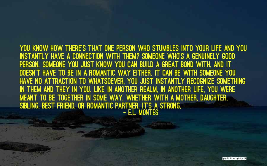 Someone Like Your Mother Quotes By E.L. Montes Someone Like Your Mother Quotes By E.L. Montes