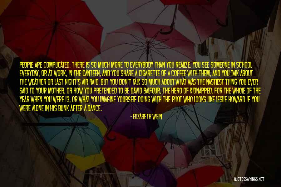 Someone Like Your Mother Quotes By Elizabeth Wein Someone Like Your Mother Quotes By Elizabeth Wein
