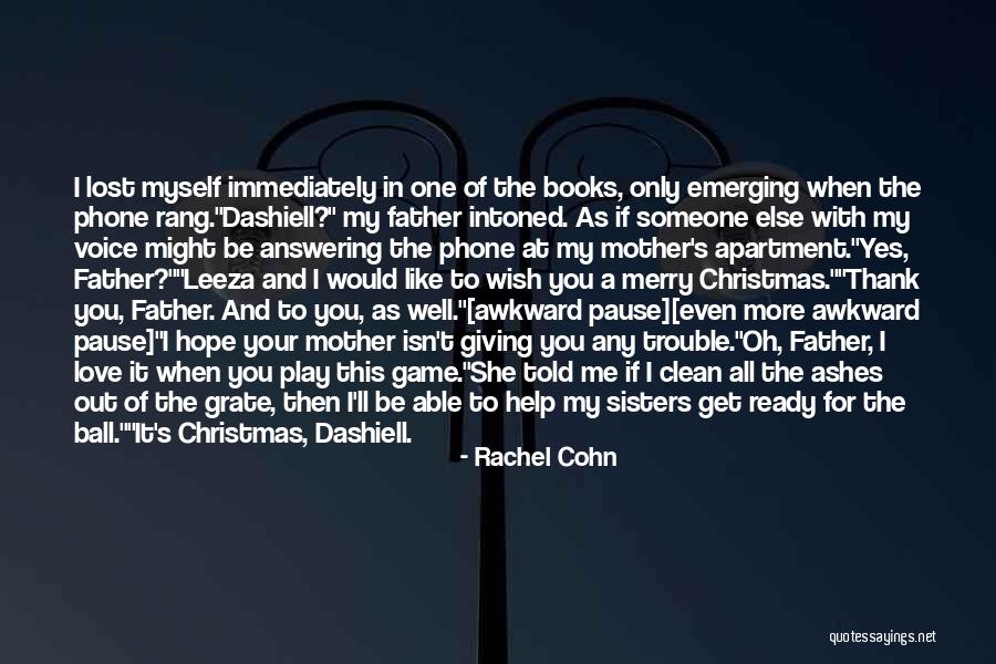 Someone Like Your Mother Quotes By Rachel Cohn Someone Like Your Mother Quotes By Rachel Cohn