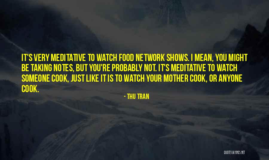 Someone Like Your Mother Quotes By Thu Tran Someone Like Your Mother Quotes By Thu Tran