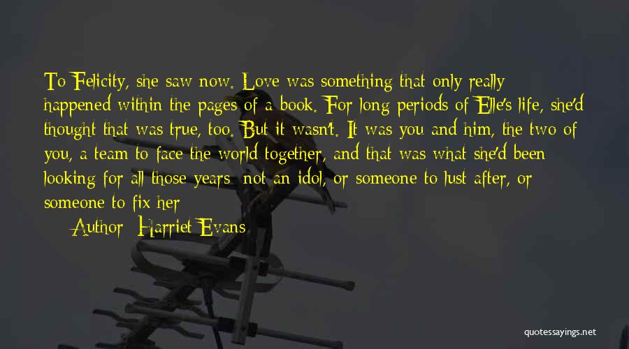 Someone Looking After You Quotes By Harriet Evans