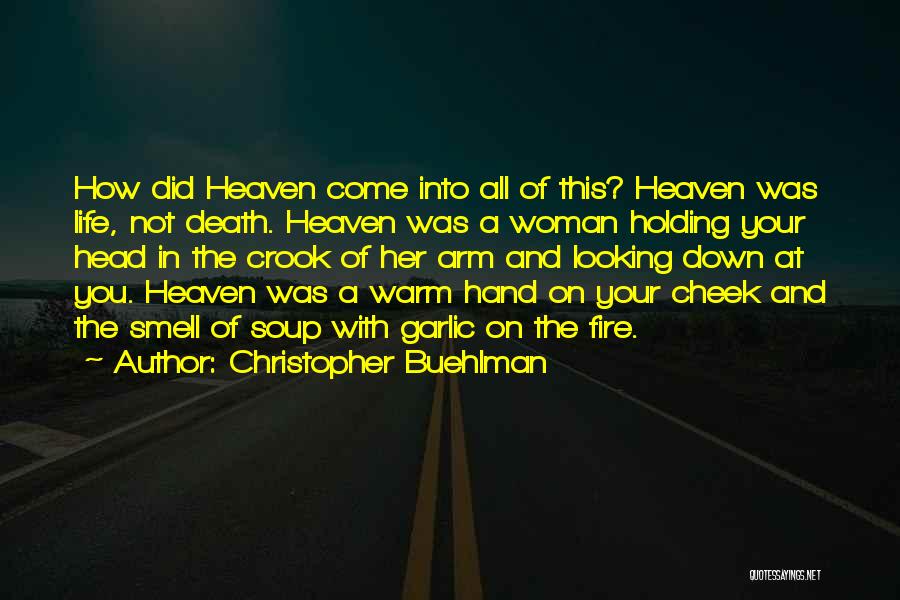 Someone Looking Down On You From Heaven Quotes By Christopher Buehlman