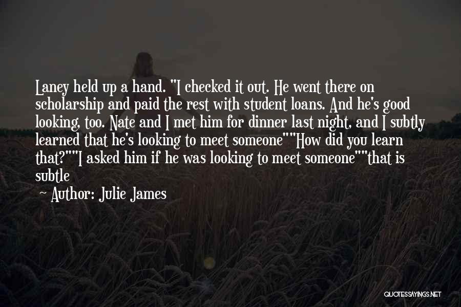 Someone Looking Up To You Quotes By Julie James