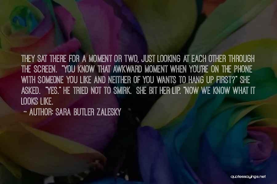 Someone Looking Up To You Quotes By Sara Butler Zalesky