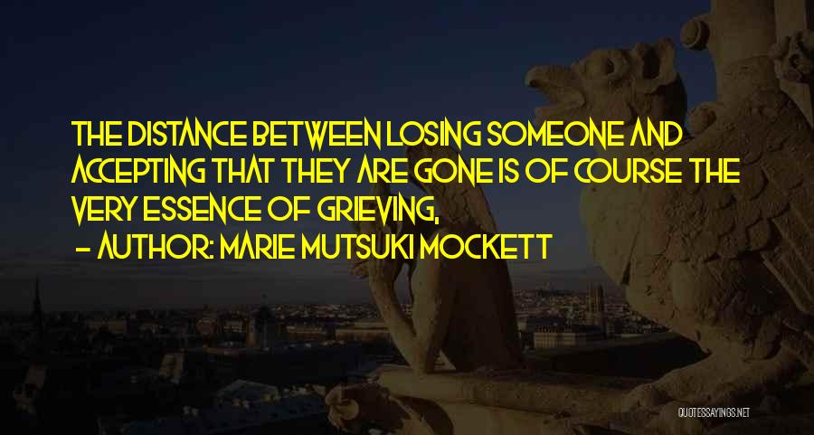 Someone Losing Quotes By Marie Mutsuki Mockett