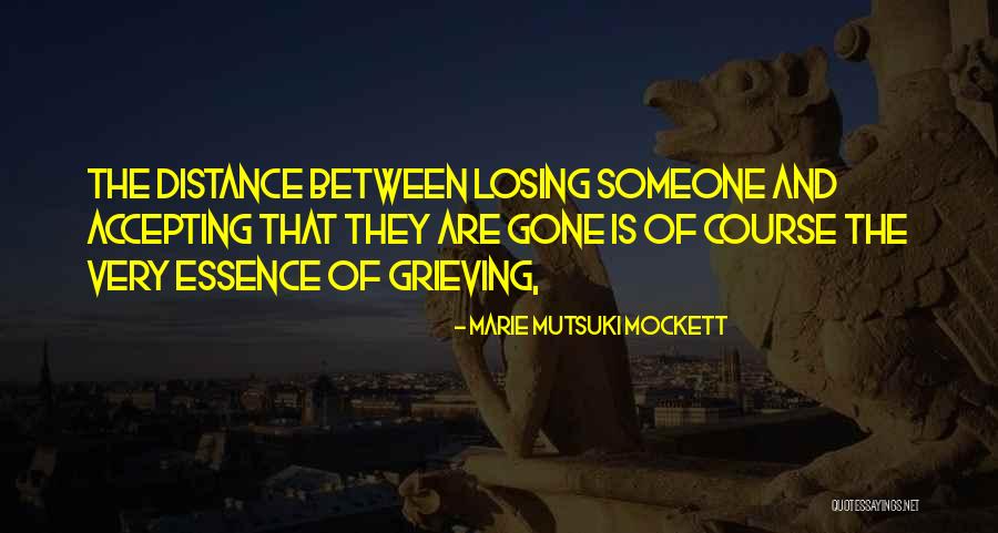 Someone Losing Quotes By Marie Mutsuki Mockett