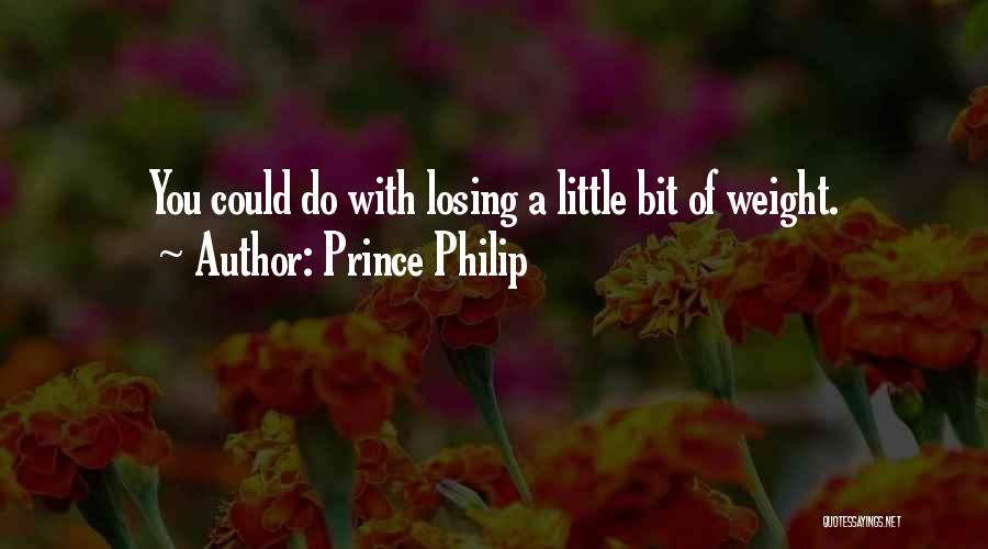 Someone Losing Weight Quotes By Prince Philip