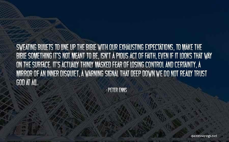 Someone Losing Your Trust Quotes By Peter Enns Someone Losing Your Trust Quotes By Peter Enns