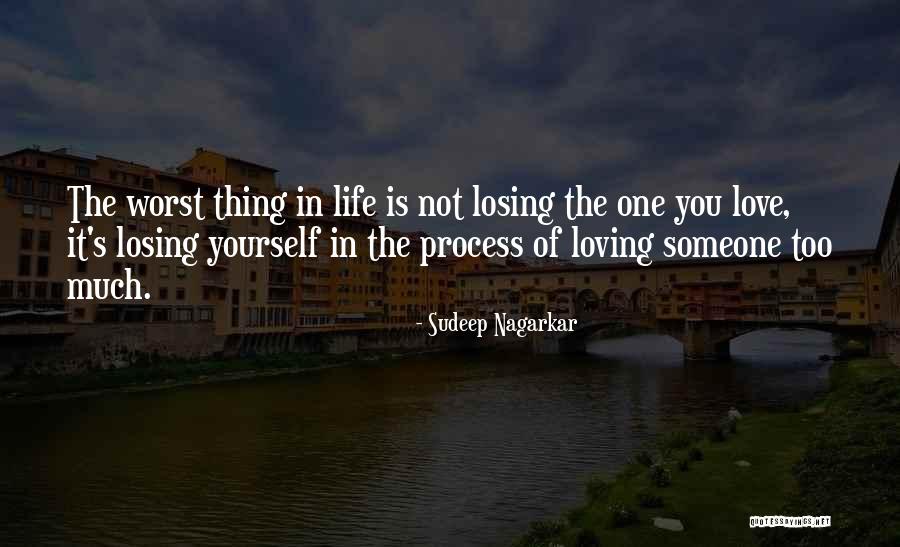 Someone Loving You At Your Worst Quotes By Sudeep Nagarkar Someone Loving You At Your Worst Quotes By Sudeep Nagarkar