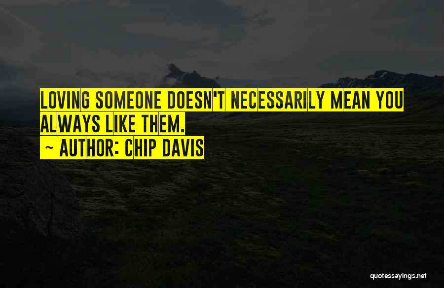 Someone Loving You Quotes By Chip Davis