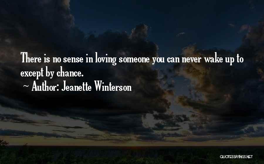 Someone Loving You Quotes By Jeanette Winterson