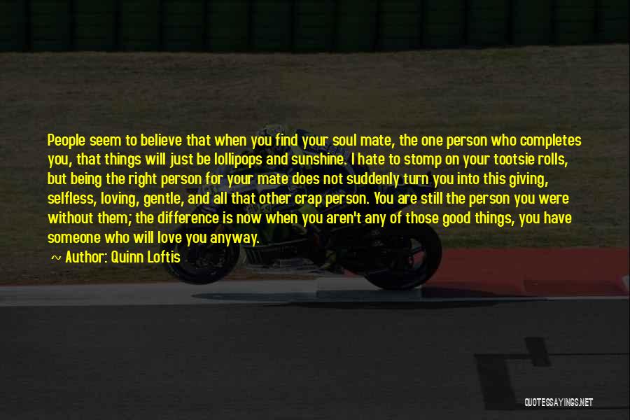 Someone Loving You Quotes By Quinn Loftis