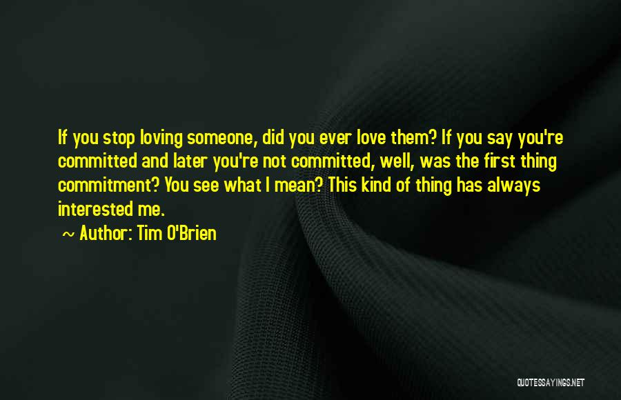 Someone Loving You Quotes By Tim O'Brien