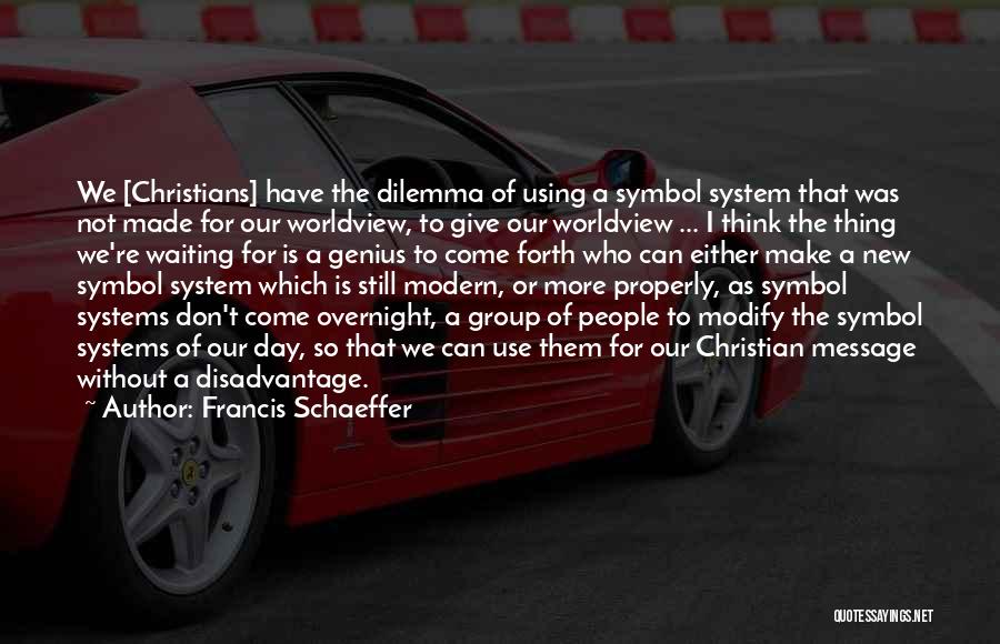 Someone Made My Day Quotes By Francis Schaeffer