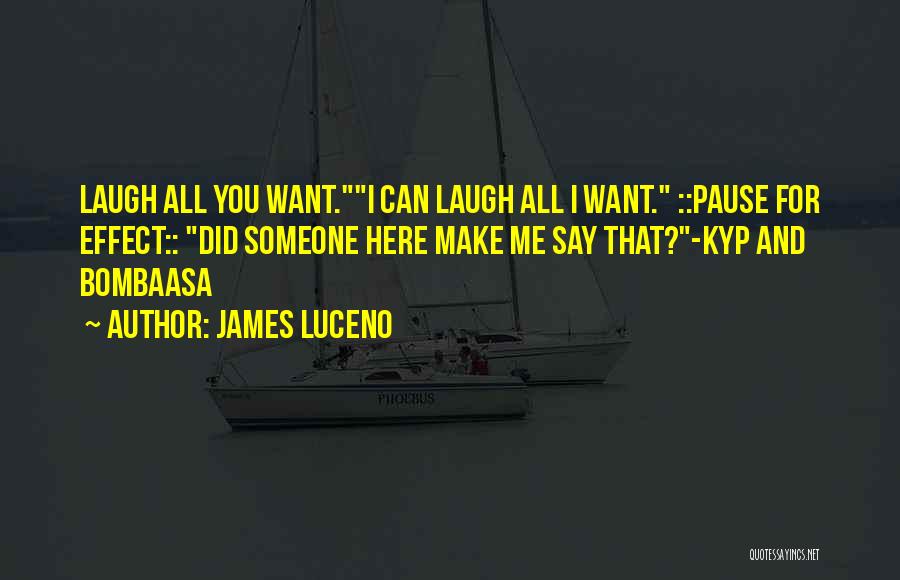 Someone Make You Laugh Quotes By James Luceno
