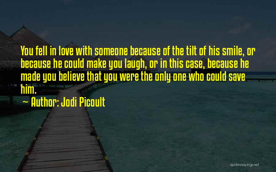 Someone Make You Laugh Quotes By Jodi Picoult