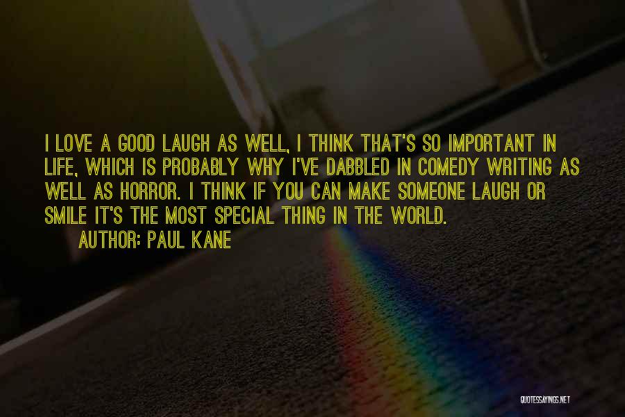 Someone Make You Laugh Quotes By Paul Kane