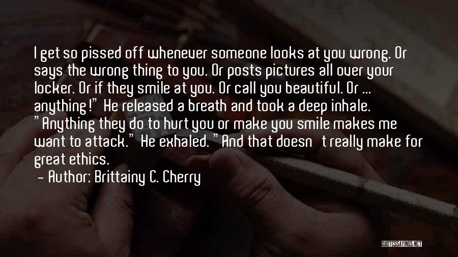 Someone Makes Me Smile Quotes By Brittainy C. Cherry