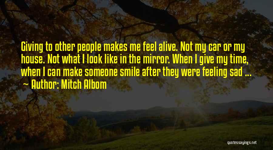 Someone Makes Me Smile Quotes By Mitch Albom