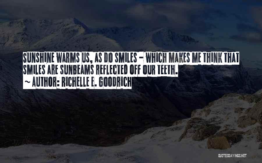 Someone Makes Me Smile Quotes By Richelle E. Goodrich