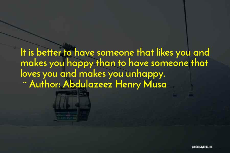 Someone Makes You Happy Quotes By Abdulazeez Henry Musa