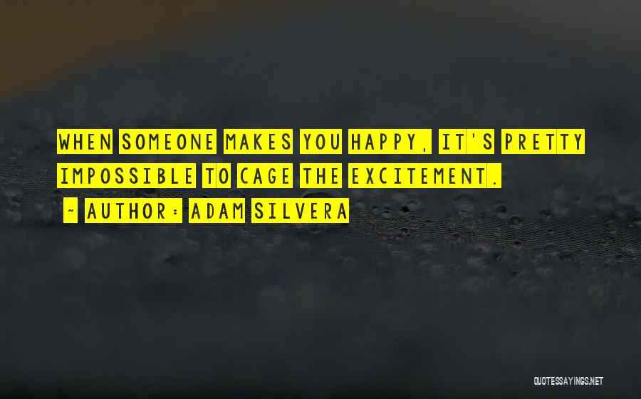 Someone Makes You Happy Quotes By Adam Silvera