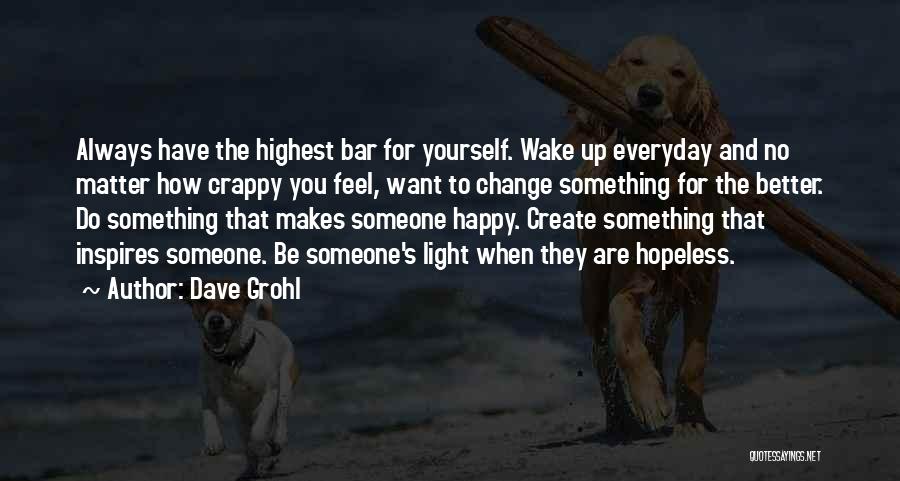 Someone Makes You Happy Quotes By Dave Grohl