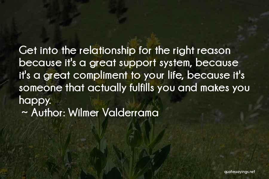 Someone Makes You Happy Quotes By Wilmer Valderrama