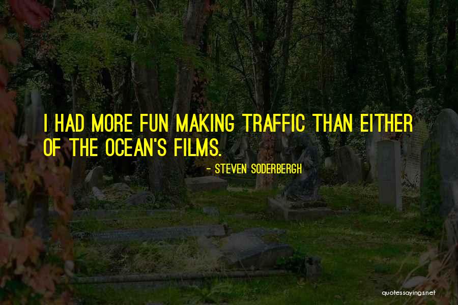 Someone Making Fun Of You Quotes By Steven Soderbergh Someone Making Fun Of You Quotes By Steven Soderbergh