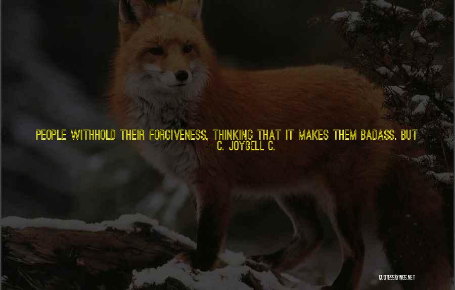 Someone Making You Better Quotes By C. JoyBell C. Someone Making You Better Quotes By C. JoyBell C.