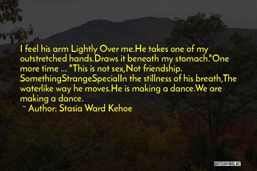 Someone Making You Feel Special Quotes By Stasia Ward Kehoe