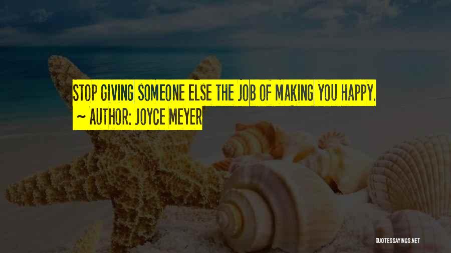 Someone Making You Happy Quotes By Joyce Meyer