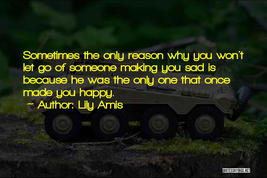 Someone Making You Happy Quotes By Lily Amis