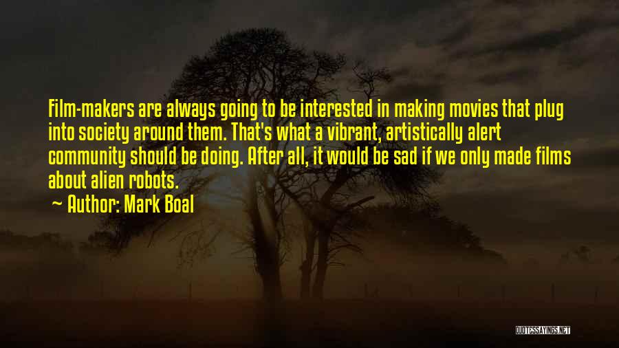 Someone Making You Sad Quotes By Mark Boal