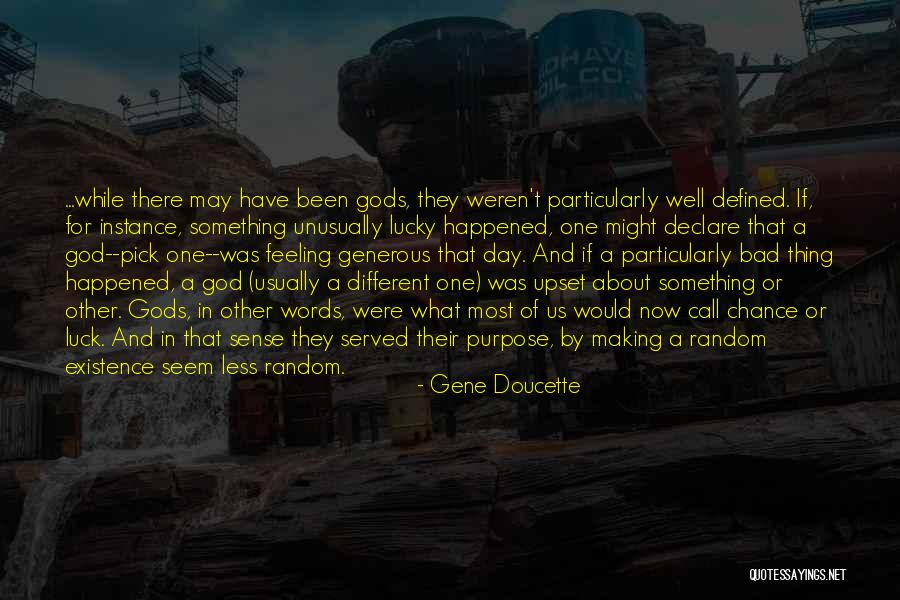Someone Making You Upset Quotes By Gene Doucette Someone Making You Upset Quotes By Gene Doucette