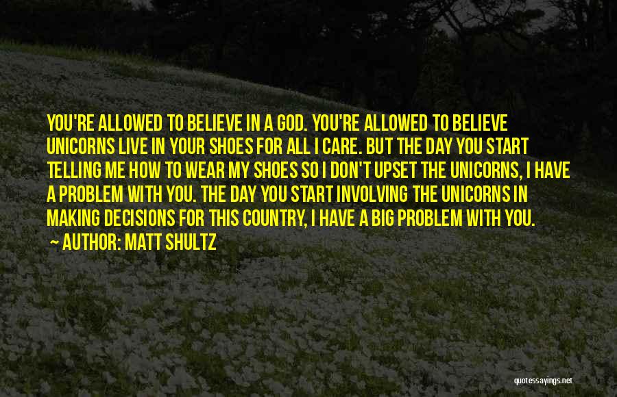 Someone Making You Upset Quotes By Matt Shultz
