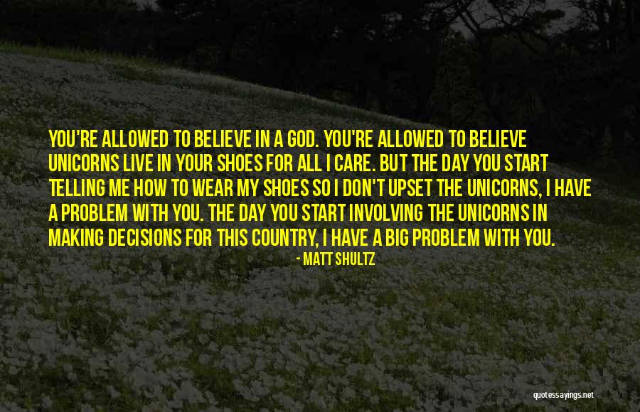 Someone Making You Upset Quotes By Matt Shultz