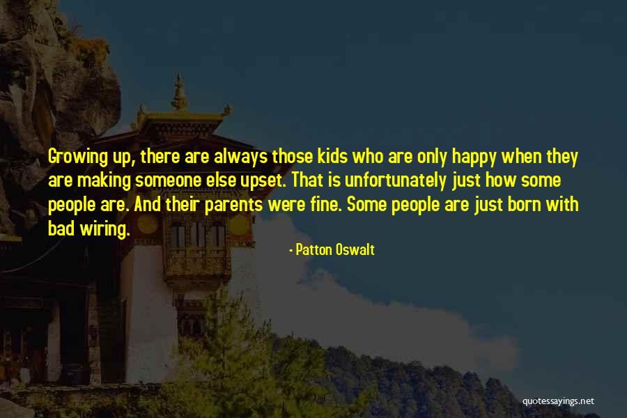 Someone Making You Upset Quotes By Patton Oswalt Someone Making You Upset Quotes By Patton Oswalt