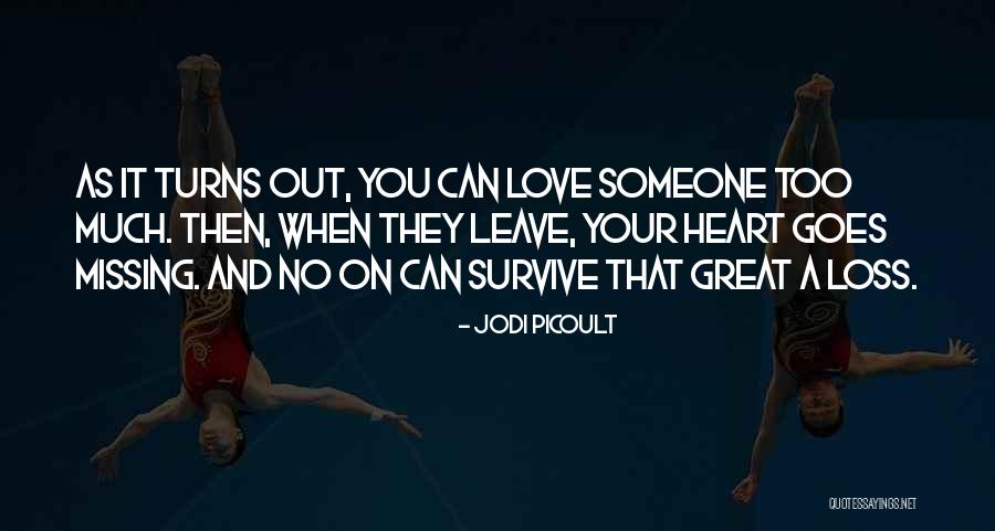 Someone Missing Someone Quotes By Jodi Picoult Someone Missing Someone Quotes By Jodi Picoult