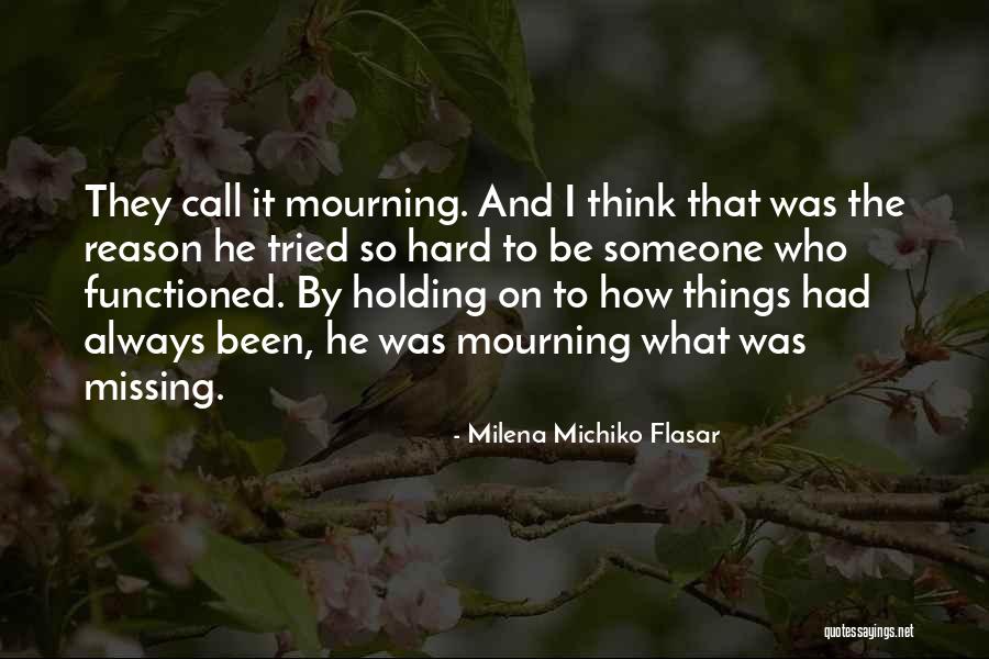 Someone Missing Someone Quotes By Milena Michiko Flasar