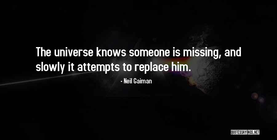 Someone Missing Someone Quotes By Neil Gaiman Someone Missing Someone Quotes By Neil Gaiman